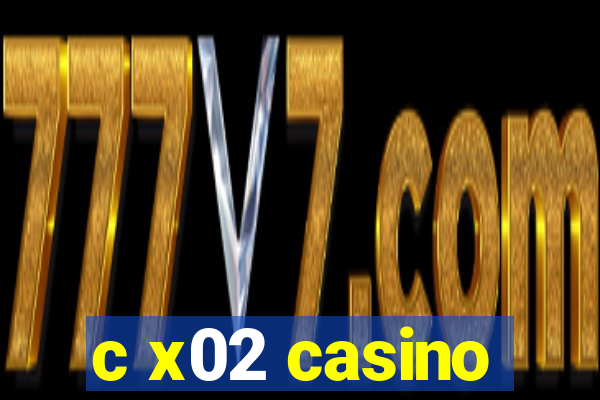 c x02 casino